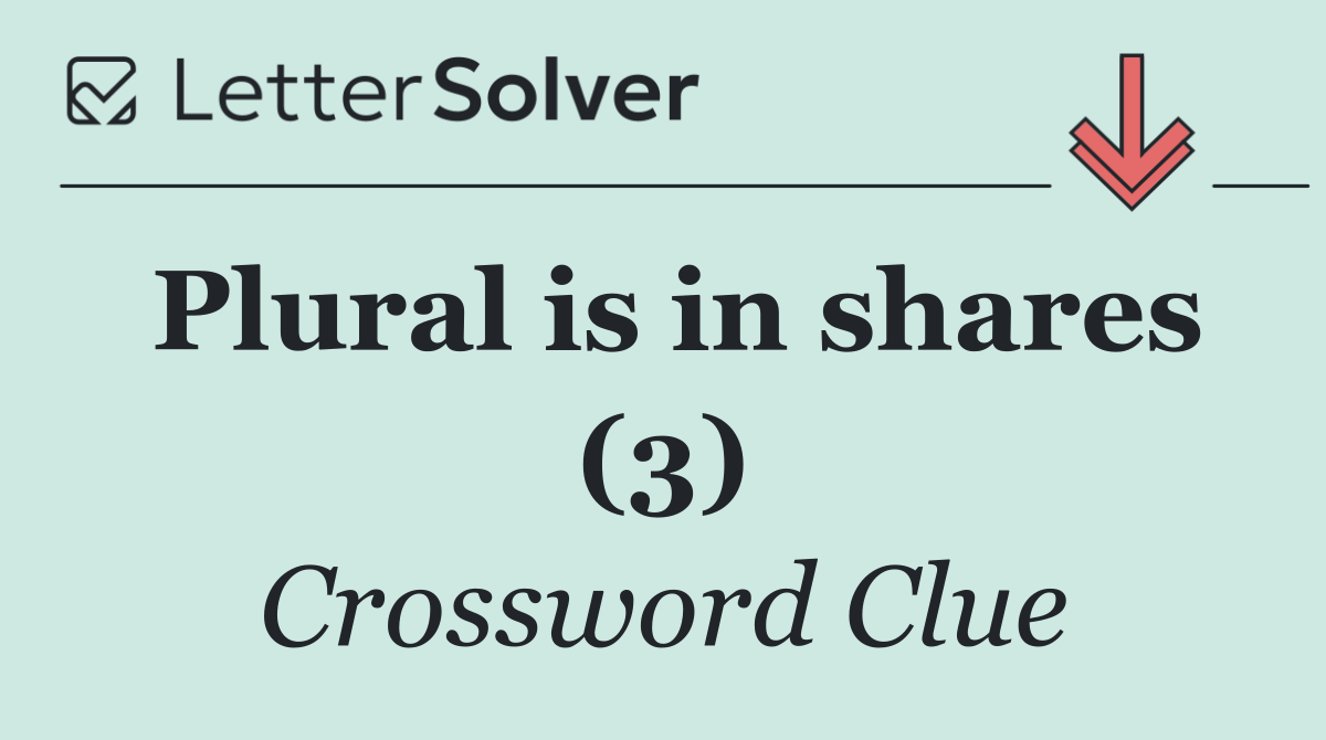 Plural is in shares (3)