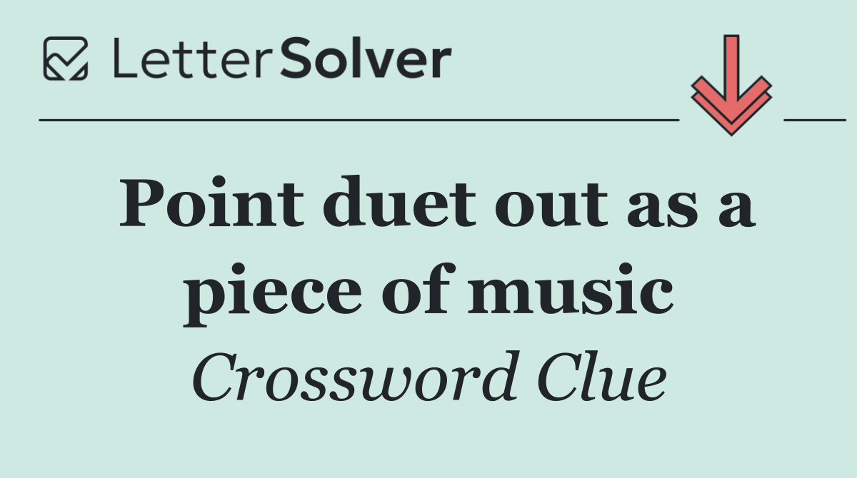 Point duet out as a piece of music