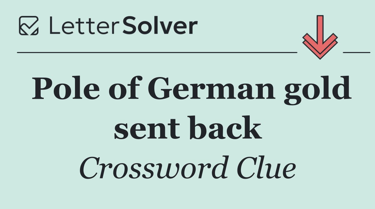 Pole of German gold sent back