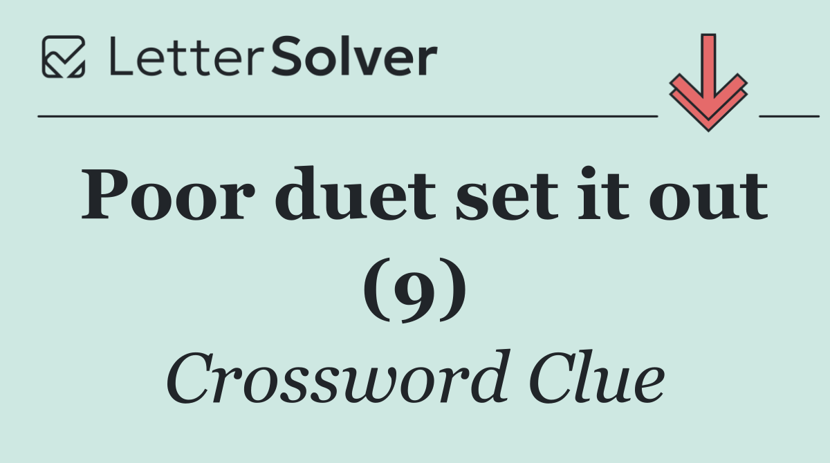 Poor duet set it out (9)