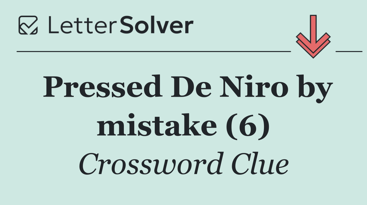 Pressed De Niro by mistake (6)