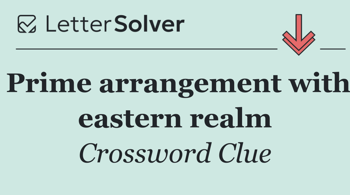 Prime arrangement with eastern realm