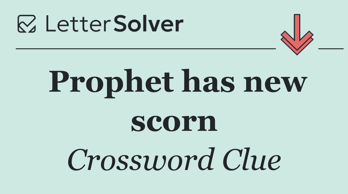 Prophet has new scorn