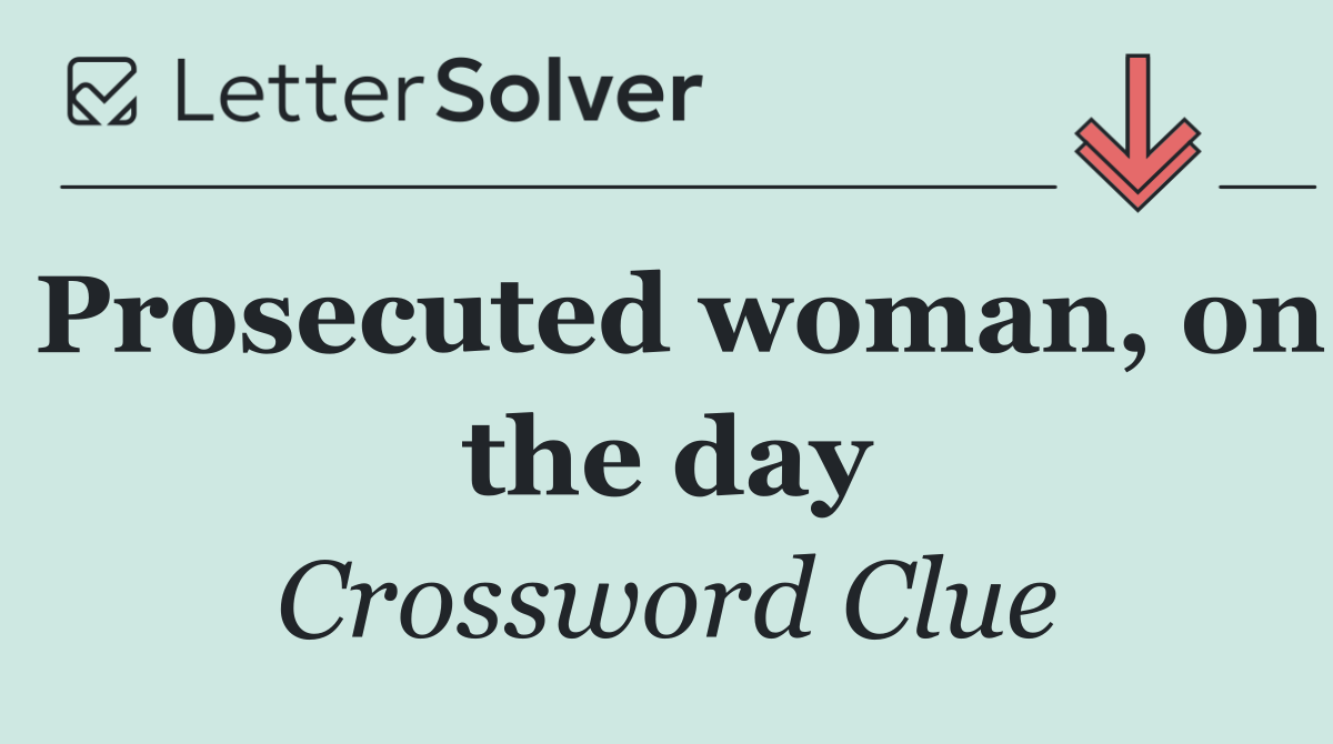Prosecuted woman, on the day
