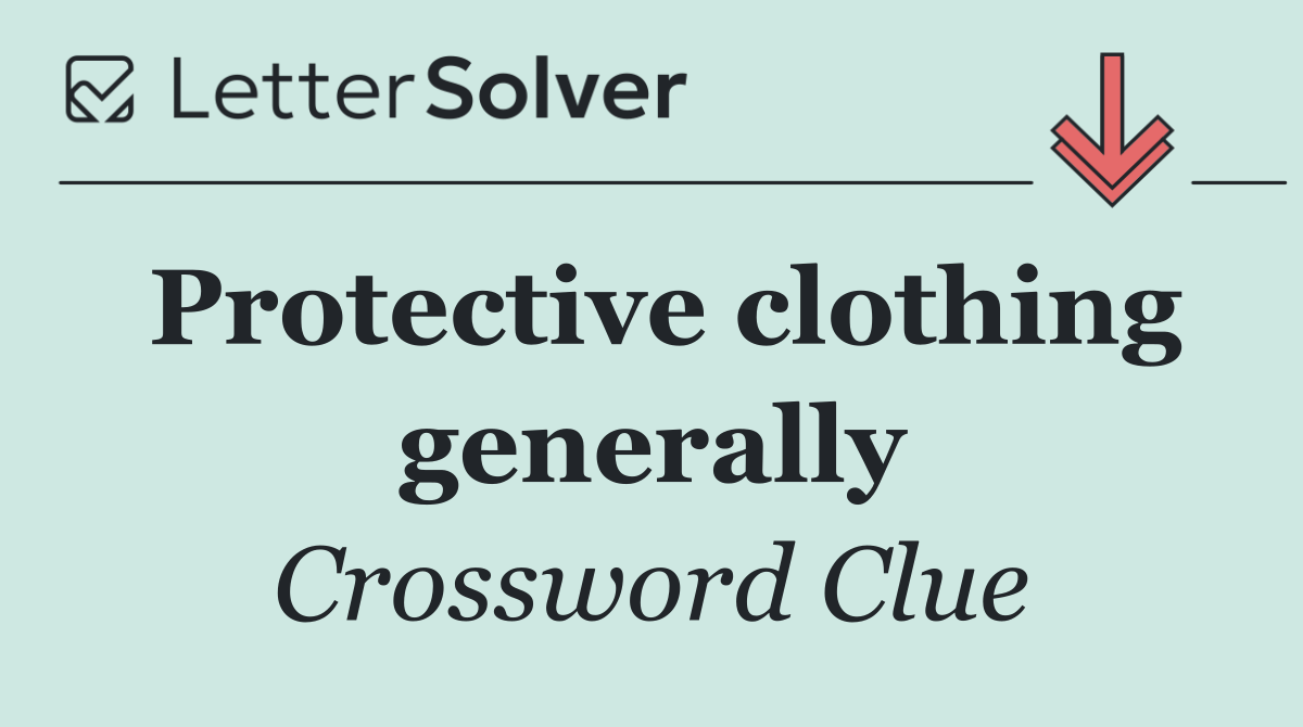Protective clothing generally