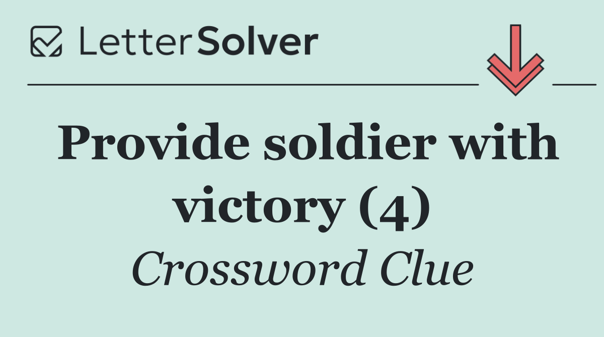 Provide soldier with victory (4)