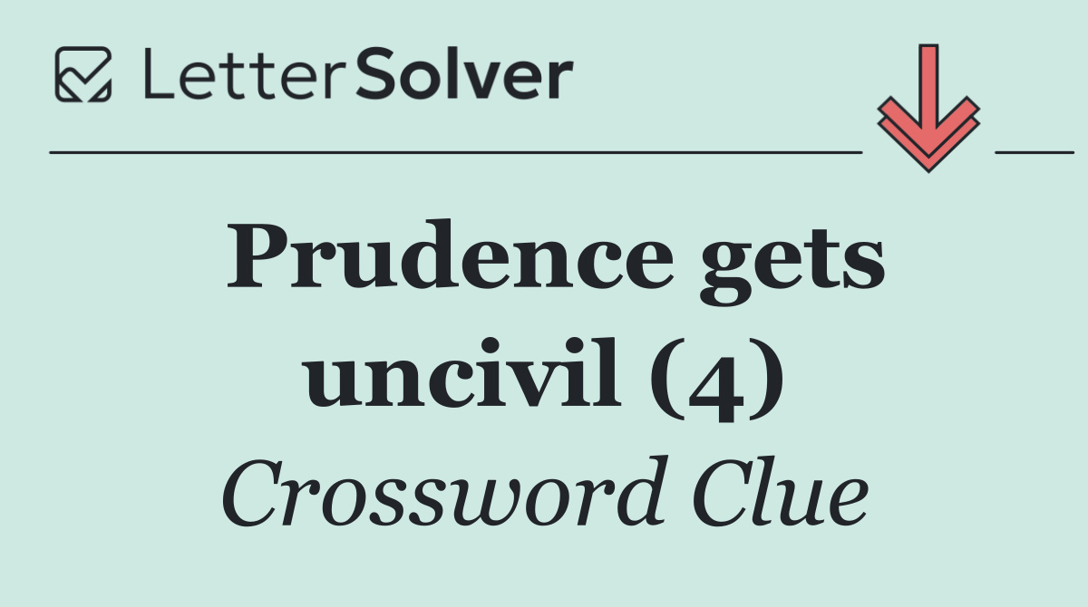 Prudence gets uncivil (4)