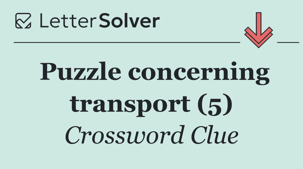 Puzzle concerning transport (5)