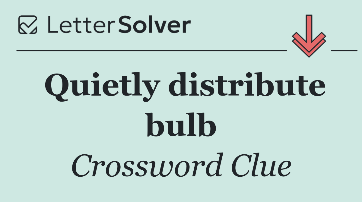 Quietly distribute bulb