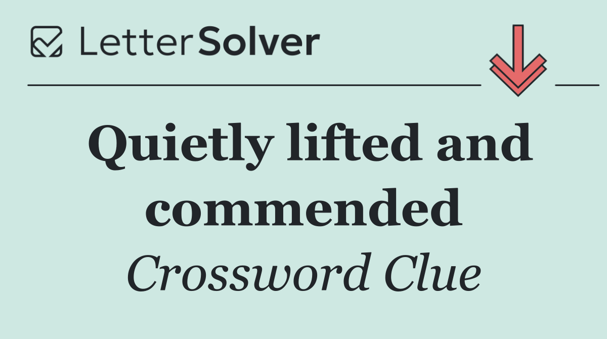 Quietly lifted and commended
