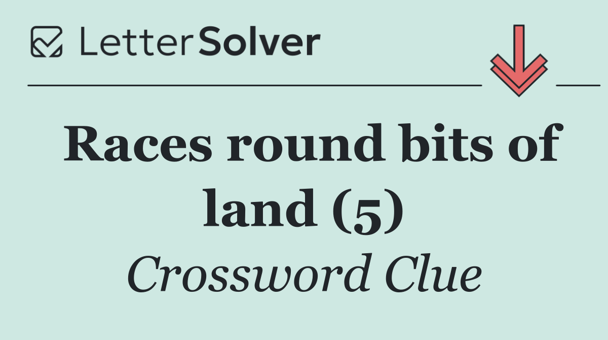 Races round bits of land (5)