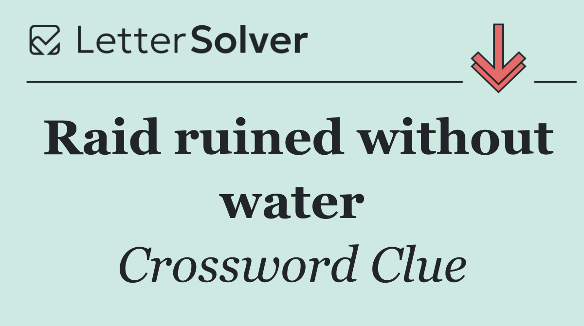 Raid ruined without water