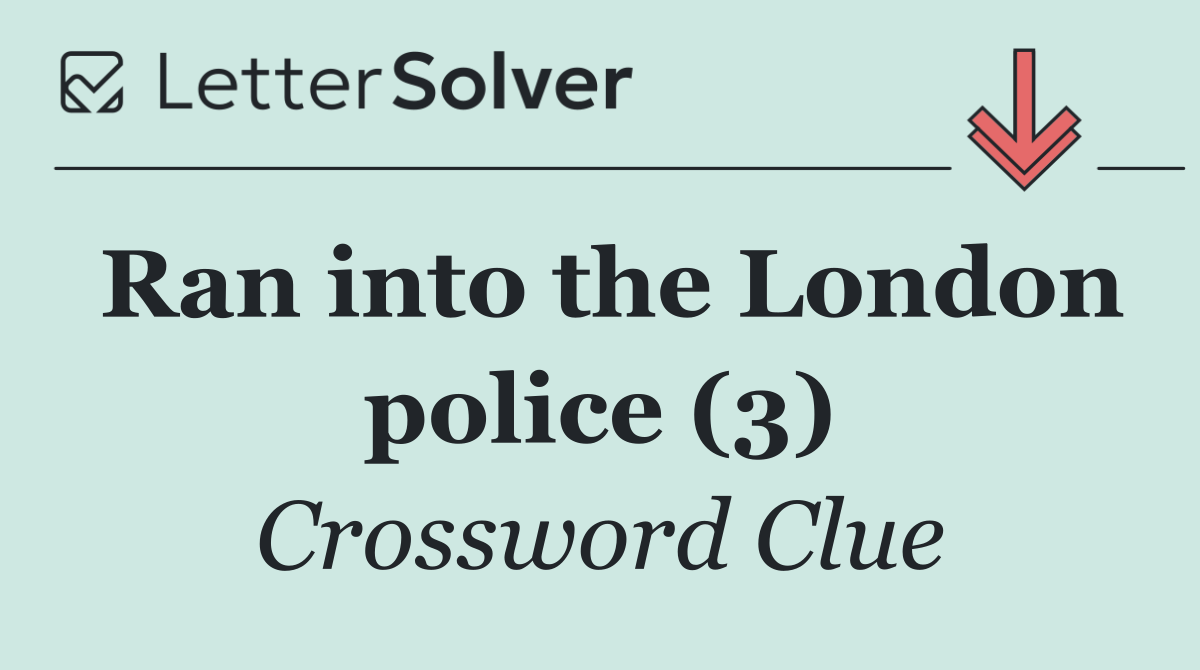 Ran into the London police (3)