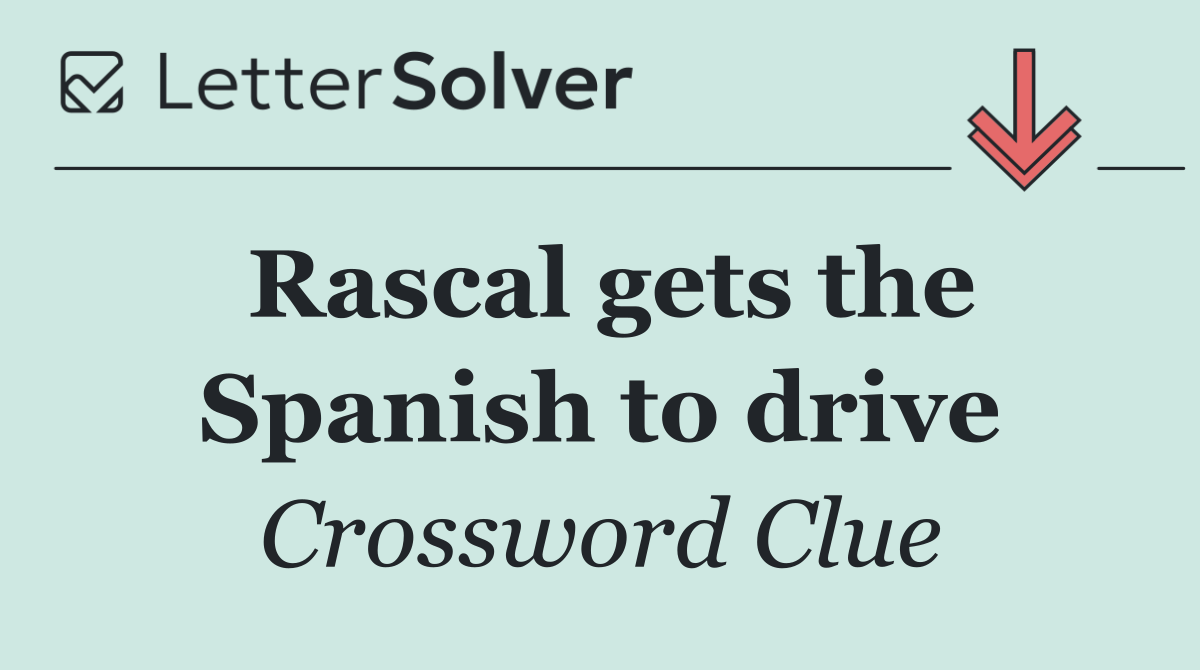 Rascal gets the Spanish to drive