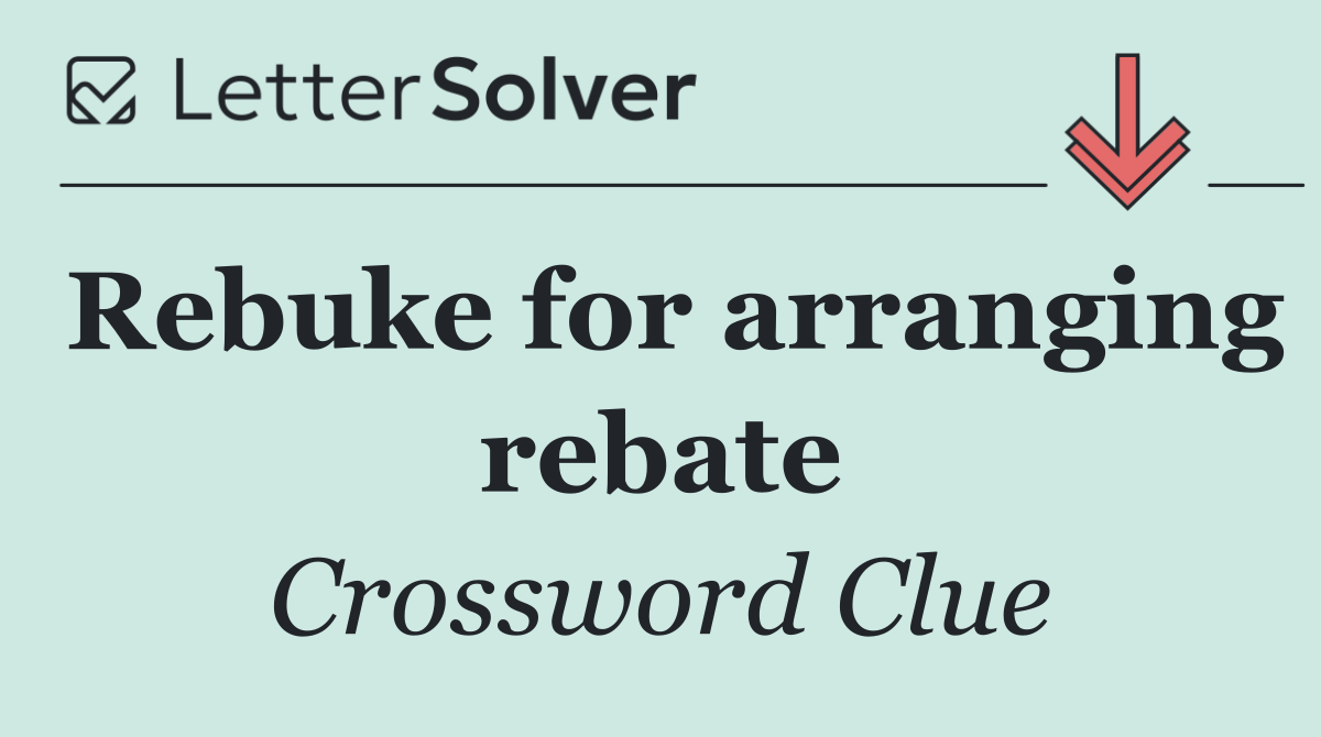 Rebuke for arranging rebate
