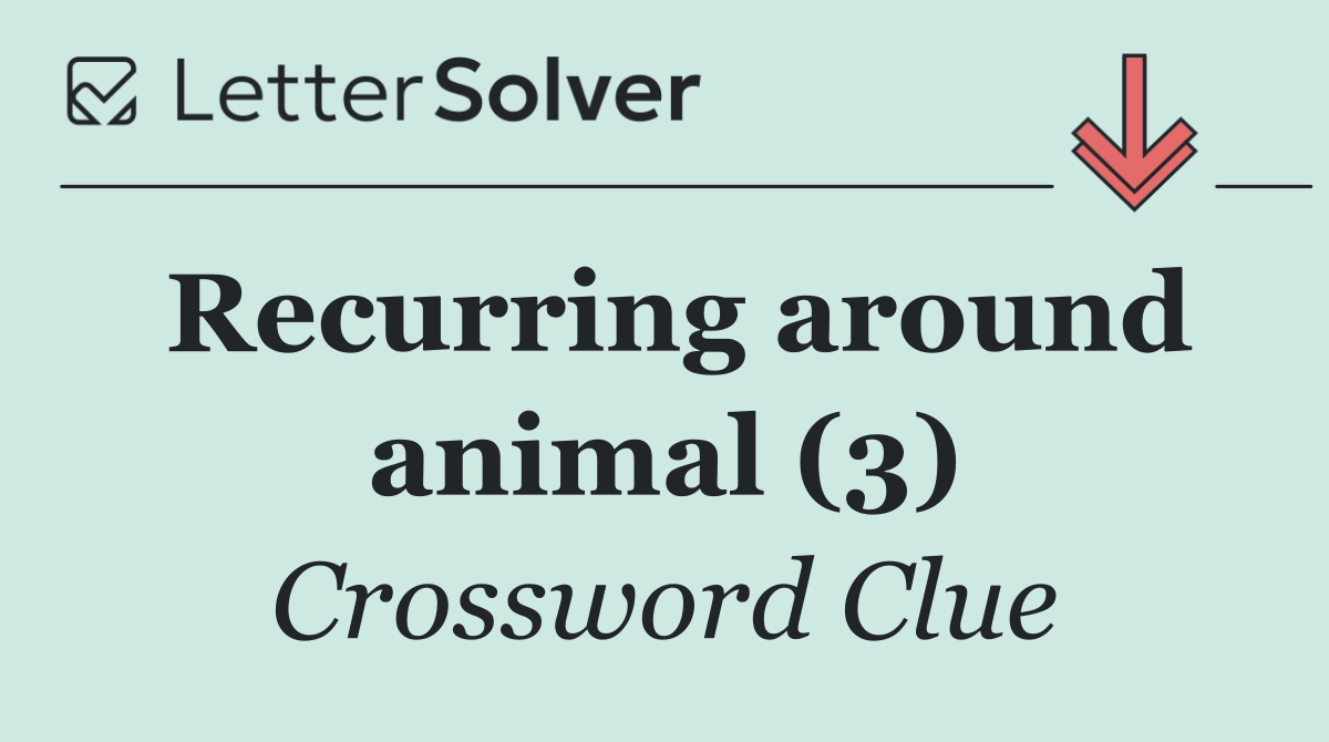 Recurring around animal (3)