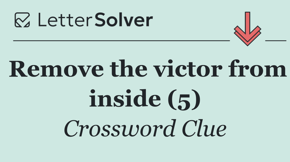 Remove the victor from inside (5)