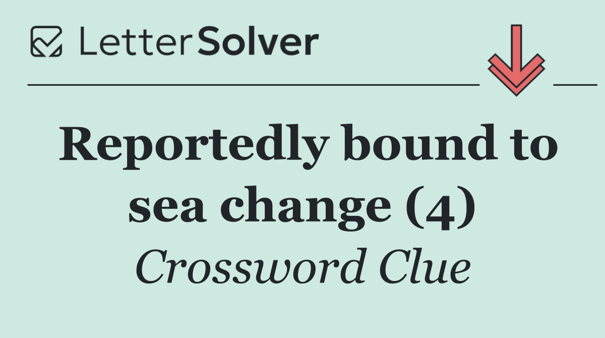 Reportedly bound to sea change (4)