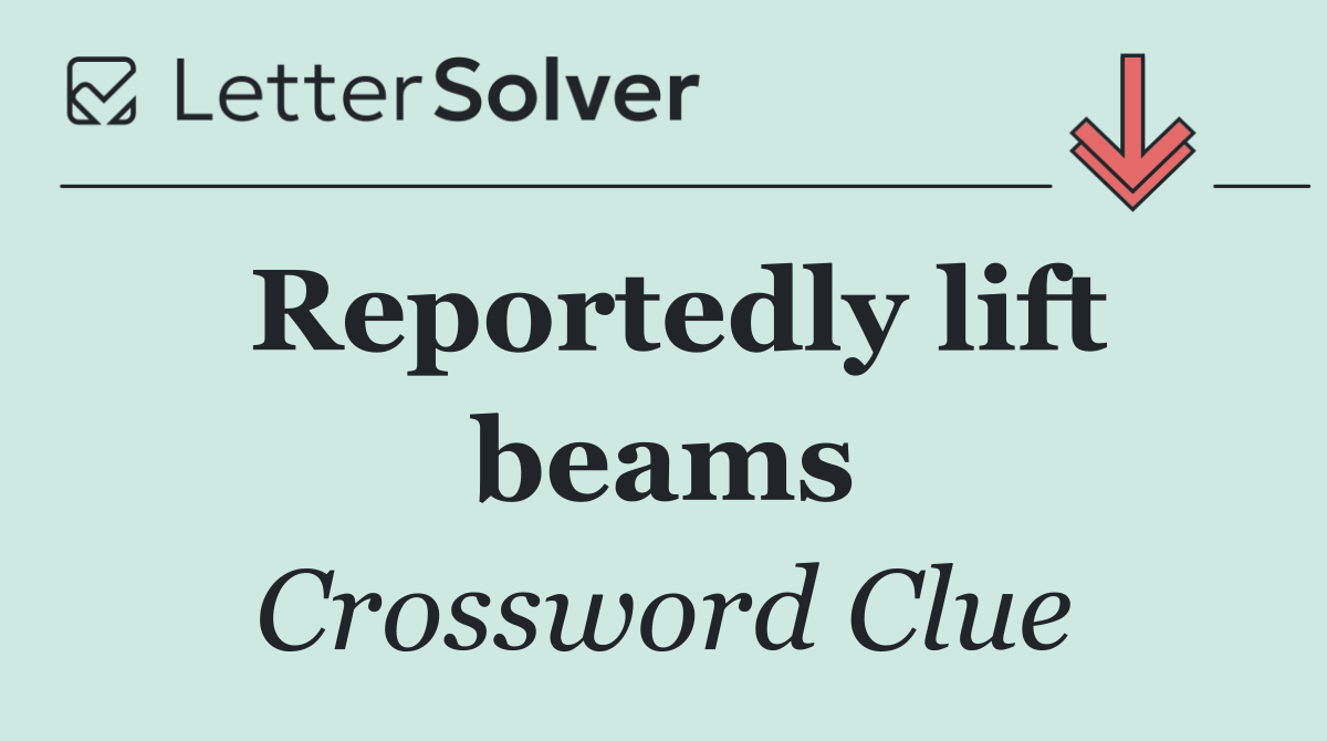 Reportedly lift beams