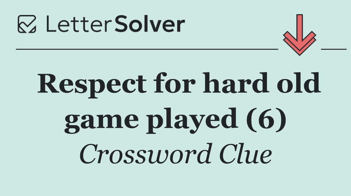 Respect for hard old game played (6)