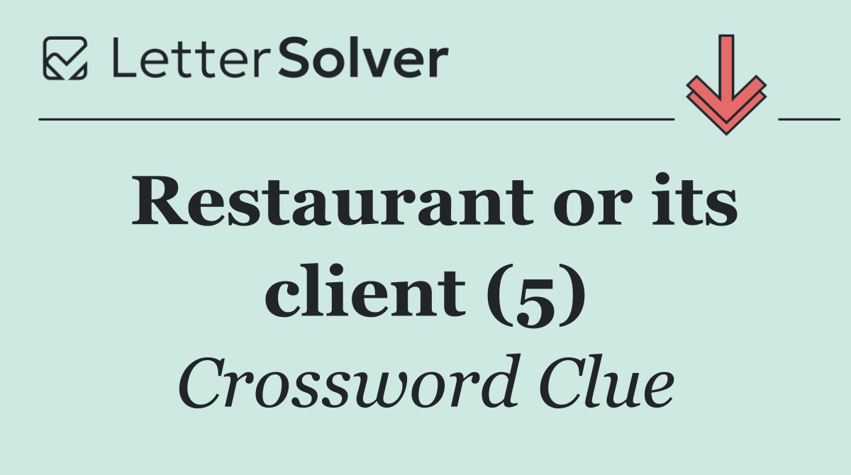 Restaurant or its client (5)