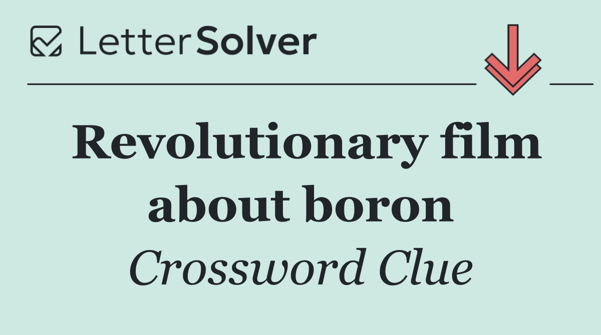 Revolutionary film about boron