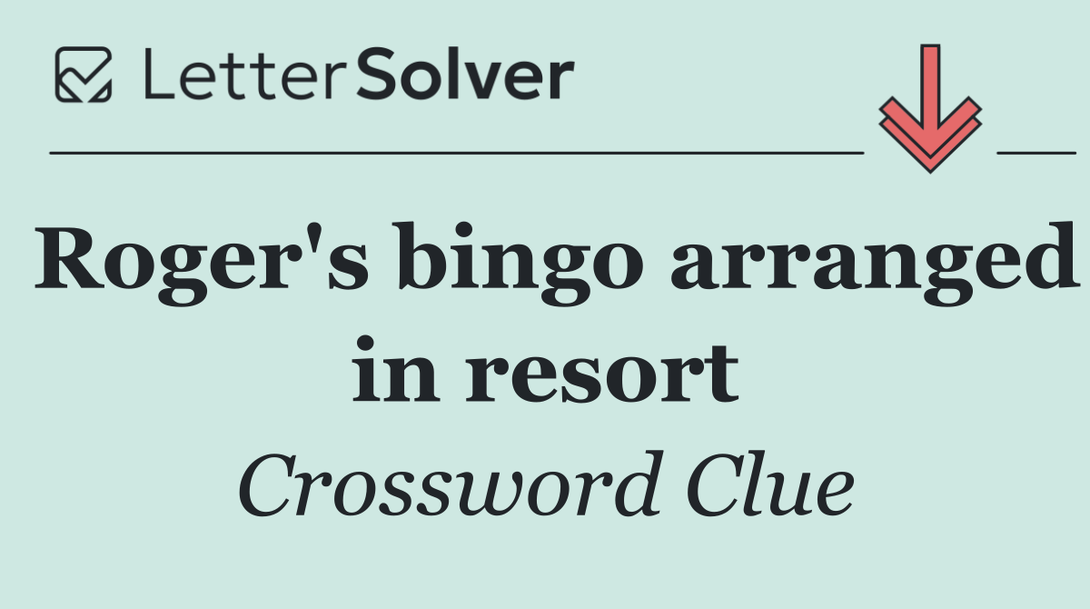 Roger's bingo arranged in resort