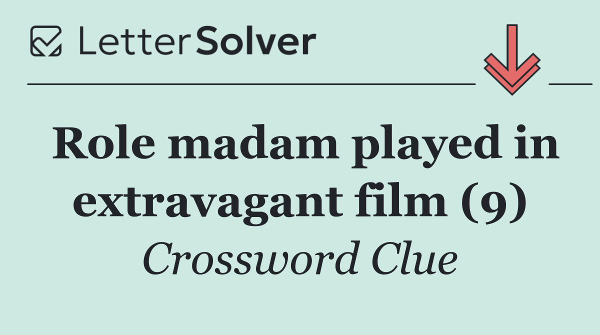 Role madam played in extravagant film (9)