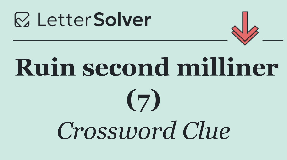 Ruin second milliner (7)