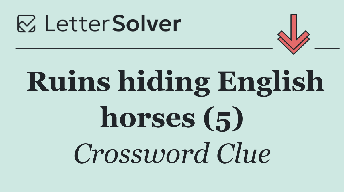 Ruins hiding English horses (5)
