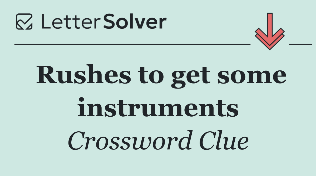 Rushes to get some instruments