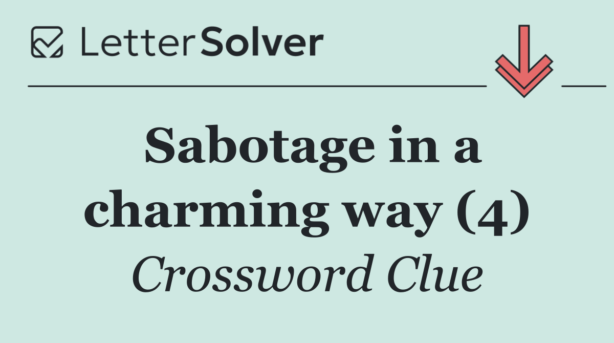 Sabotage in a charming way (4)