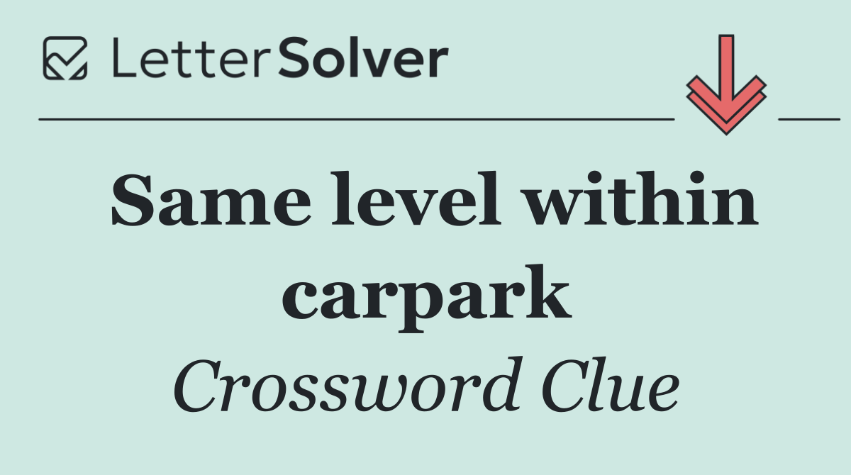 Same level within carpark