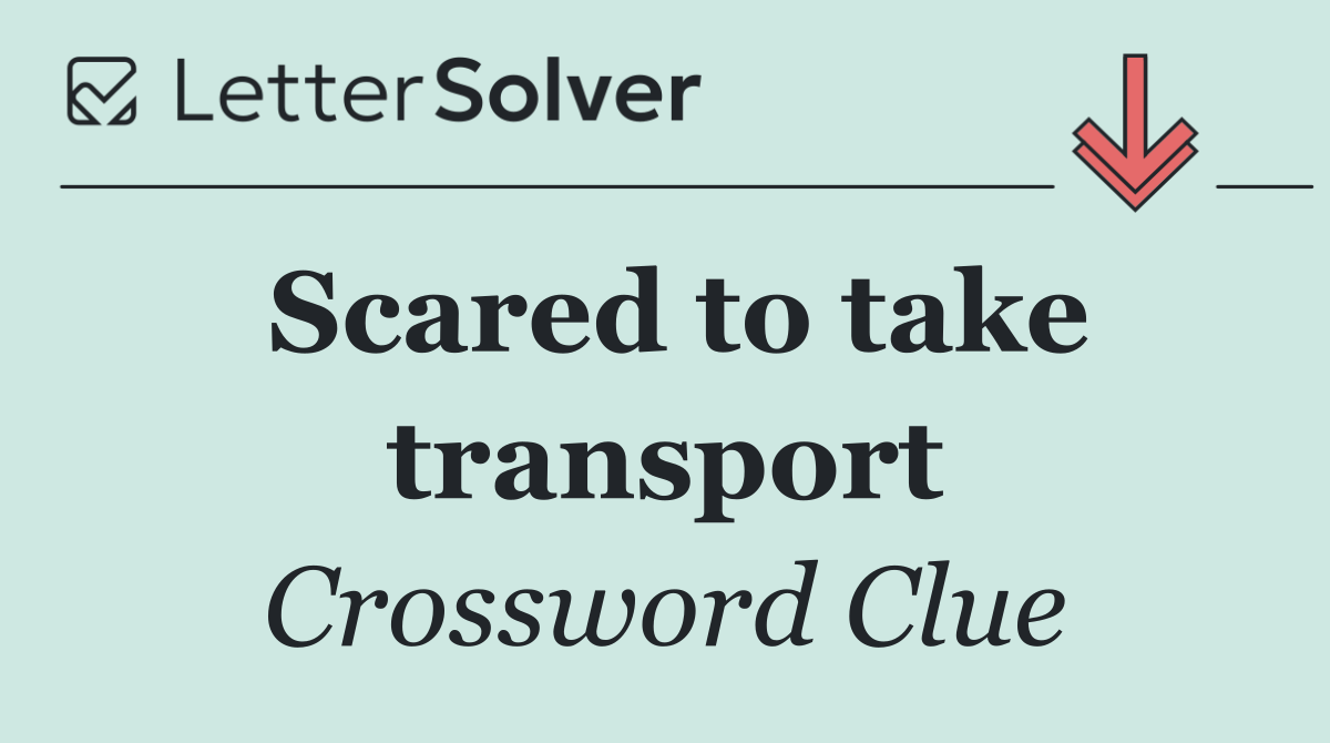 Scared to take transport