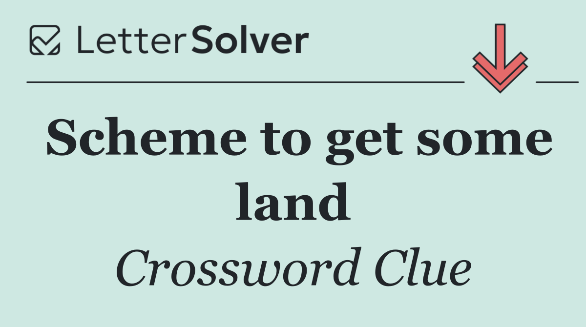 Scheme to get some land