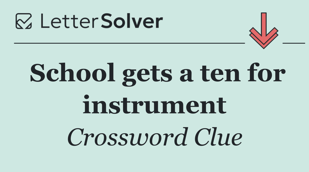 School gets a ten for instrument