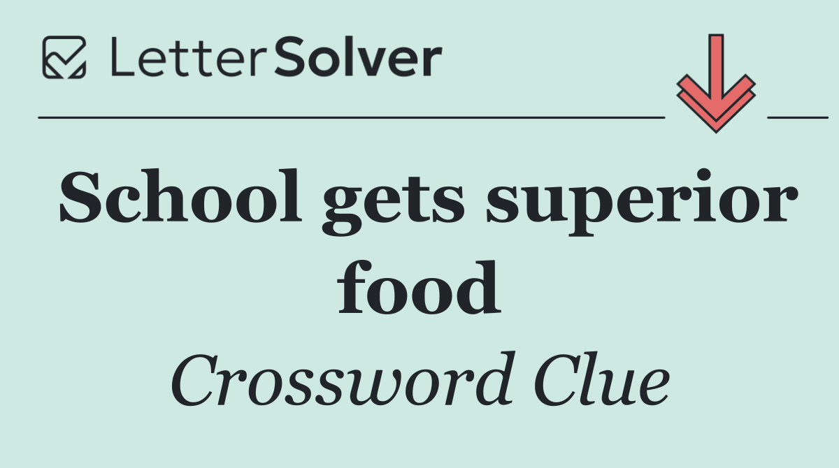 School gets superior food