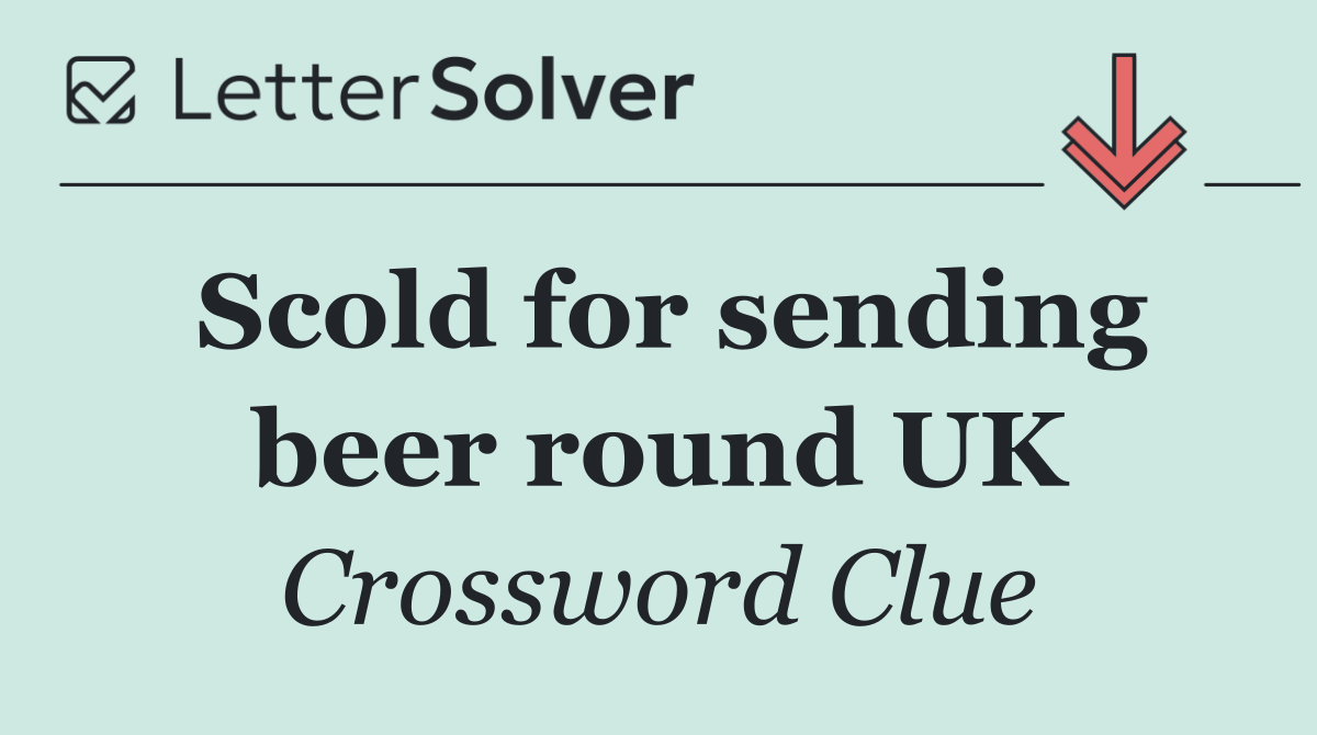 Scold for sending beer round UK