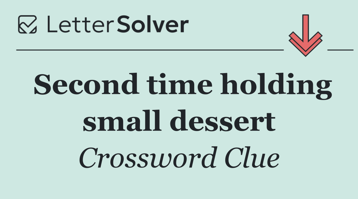Second time holding small dessert