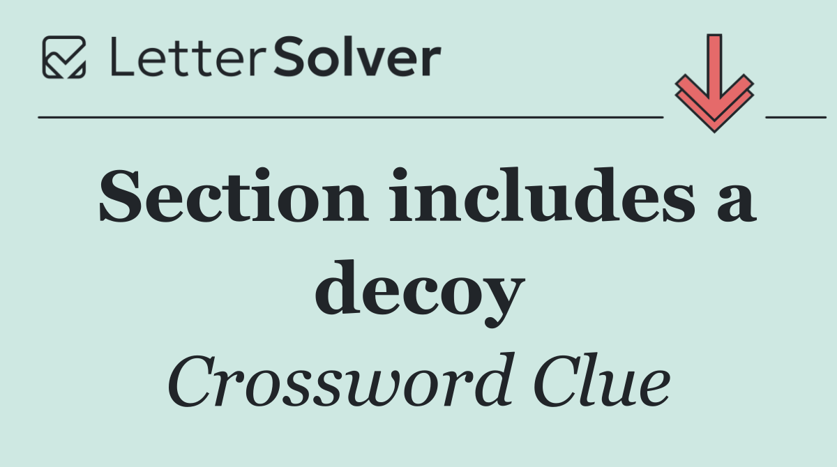 Section includes a decoy