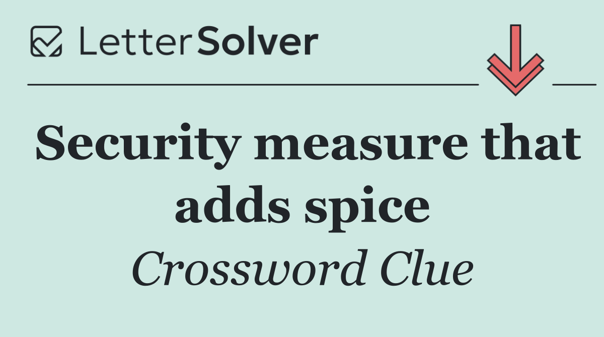 Security measure that adds spice
