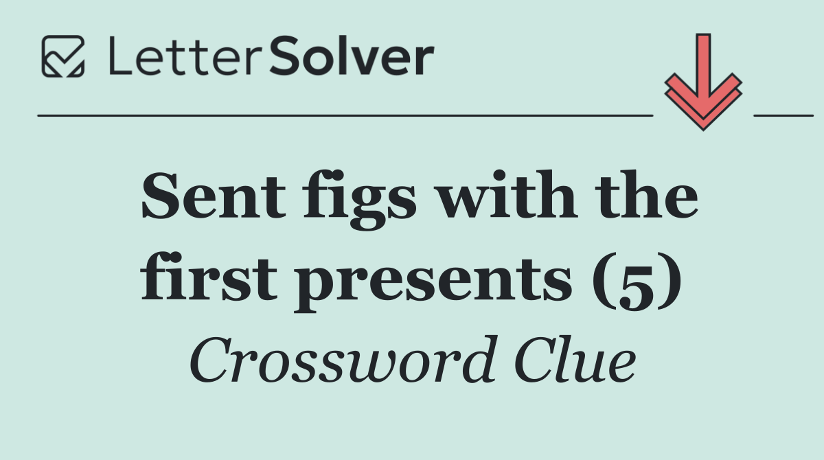 Sent figs with the first presents (5)