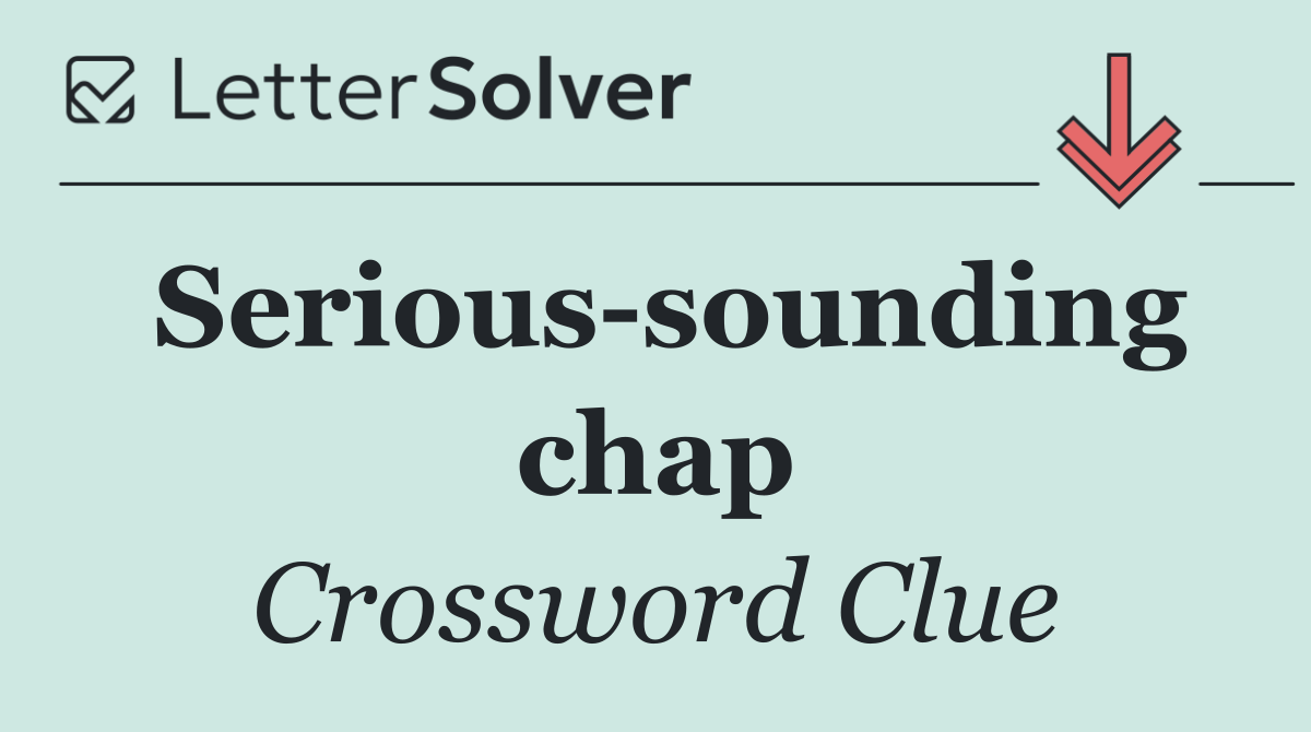 Serious sounding chap