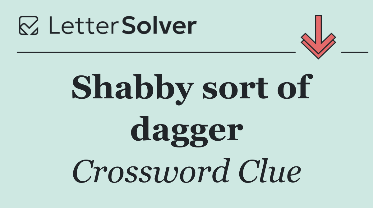 Shabby sort of dagger