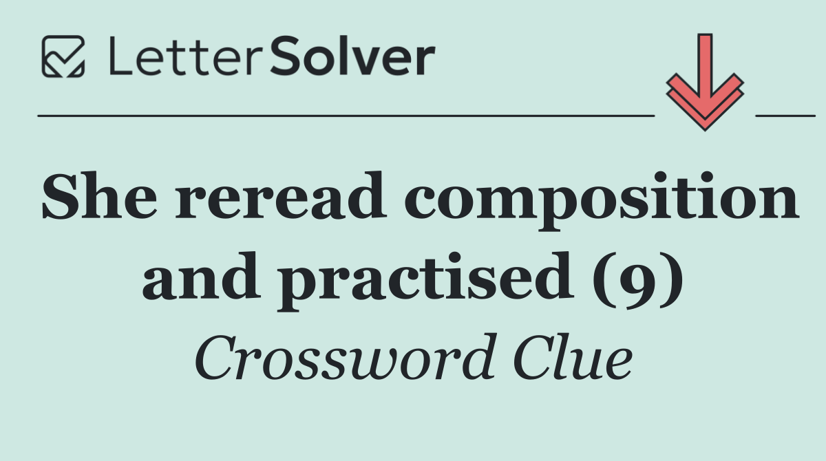 She reread composition and practised (9)