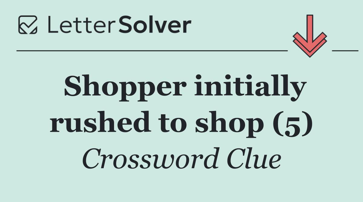 Shopper initially rushed to shop (5)