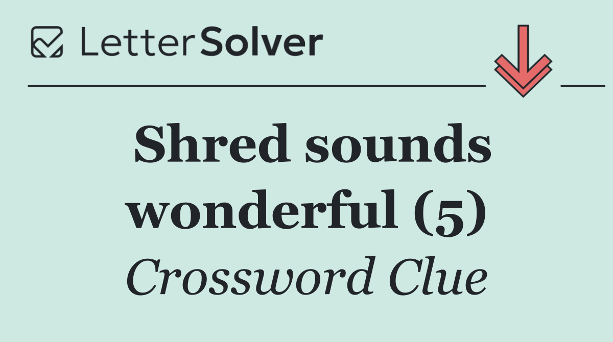 Shred sounds wonderful (5)