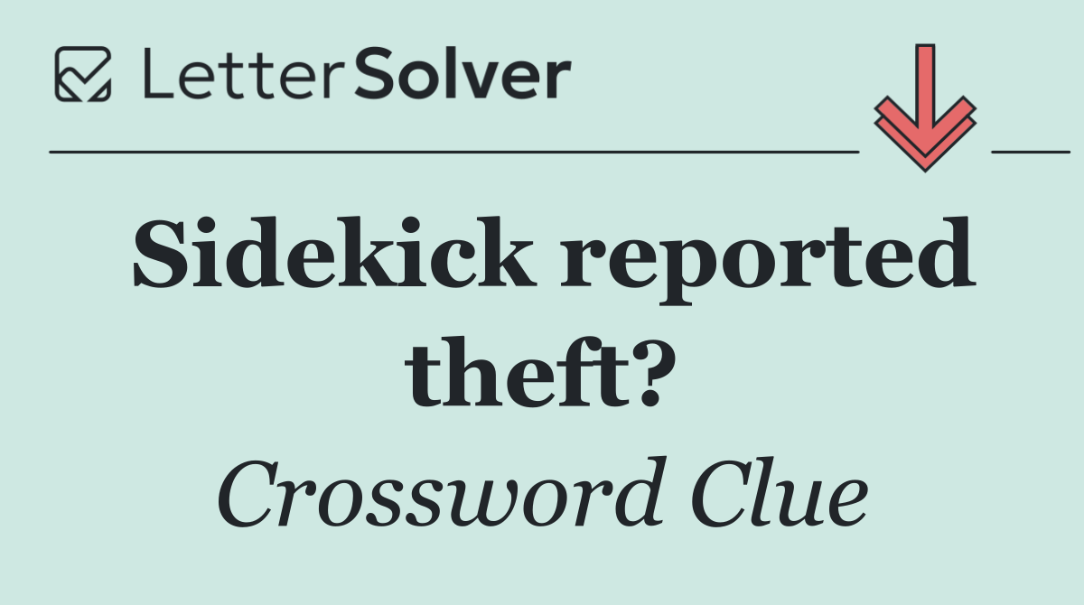 Sidekick reported theft?