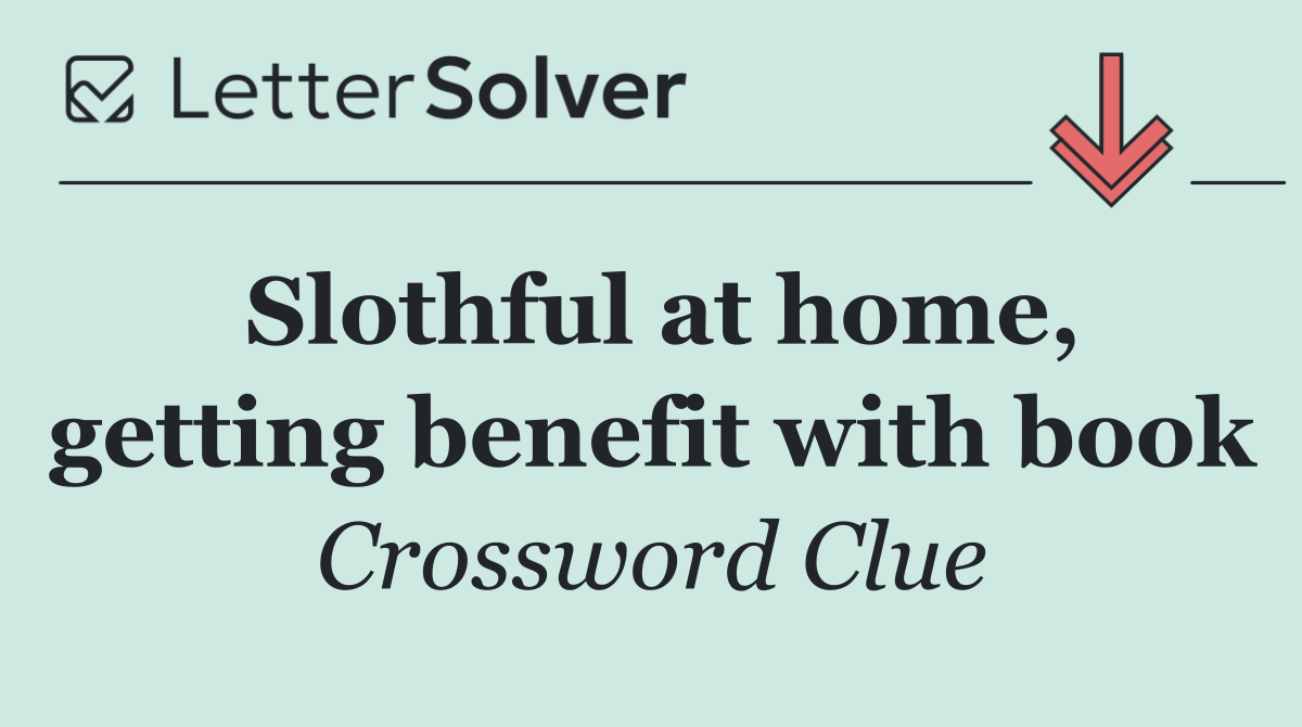 Slothful at home, getting benefit with book