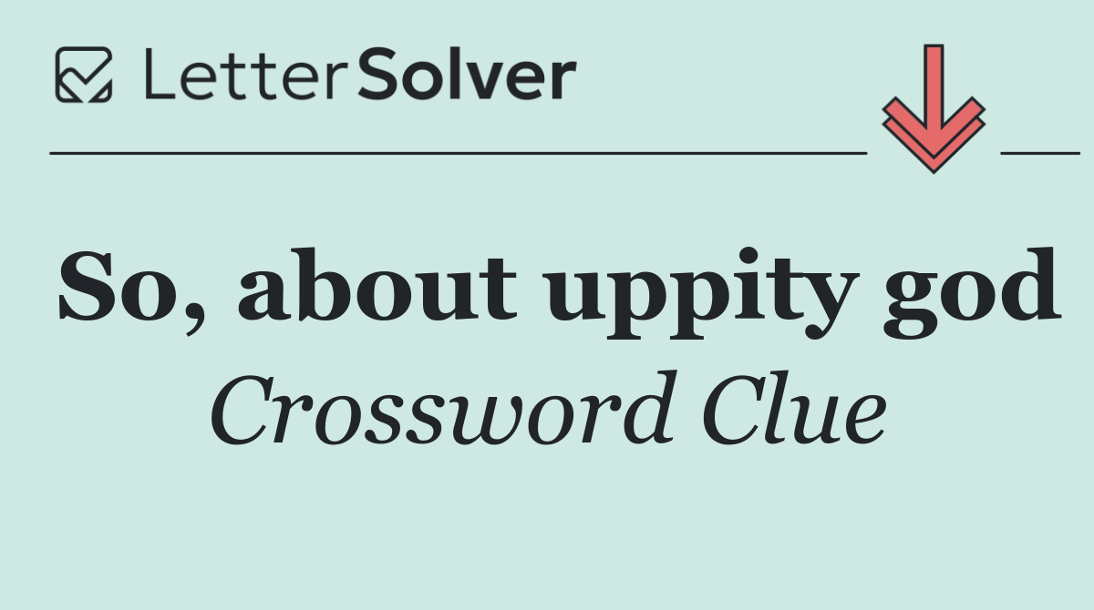 So, about uppity god